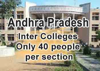 AP Inter Colleges Only 40 people per section
