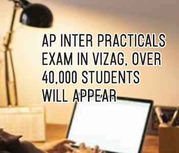 AP Inter Practicals Exam in Vizag, over 40,000 students will appear: