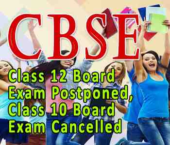 CBSE Class 12 Board Exam Postponed, Class 10 Board Exam Cancelled