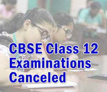 CBSE Class 12 examinations canceled