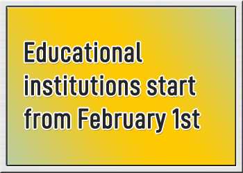 Educational institutions start from February 1st