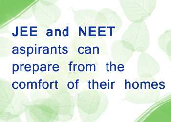 JEE and NEET aspirants can prepare from the comfort of their homes