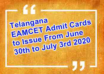  Telangana EAMCET Admit Cards To Issue From June 30thto July 3rd 2020