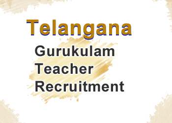 Telangana Gurukulam Teacher Recruitment