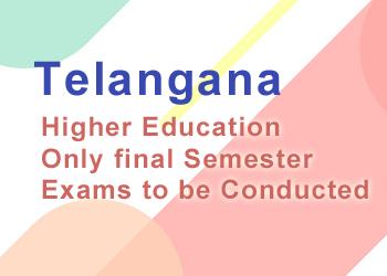 Telangana Higher Education Only final Semester Exams to be Conducted
