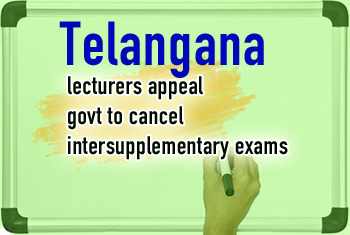 Telangana lecturers appeal govt to cancel inter supplementary exams