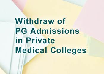 Withdraw of PG Admissions in Private Medical Colleges