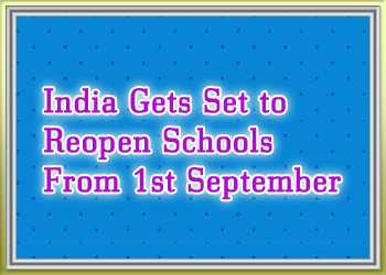 India Gets Set to Reopen Schools From 1st September
